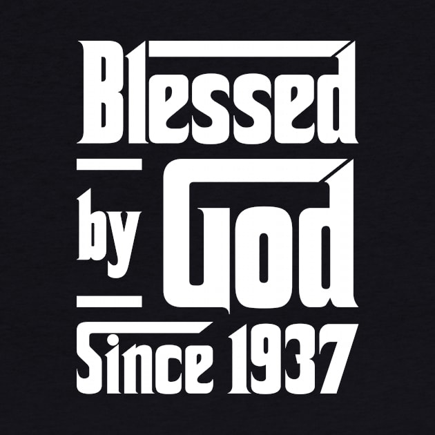 Blessed By God Since 1937 by JeanetteThomas